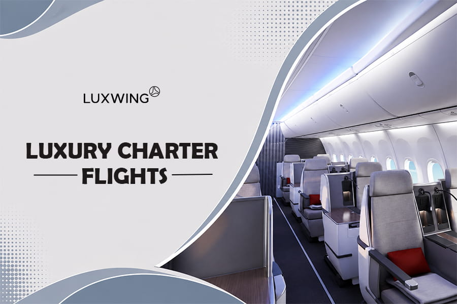 Luxury Charter Flights